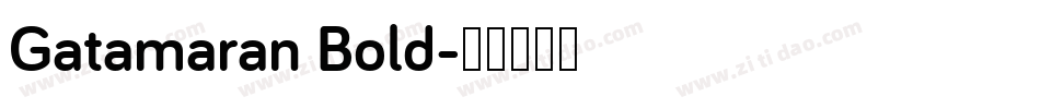 Gatamaran Bold字体转换